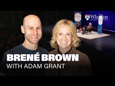 Leading with Authenticity and Vulnerability: Brené Brown & Adam Grant