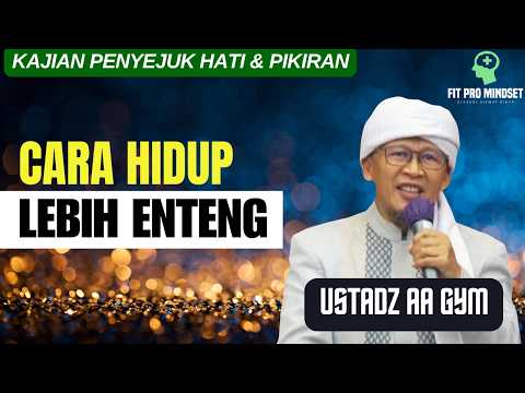 Hidup Jadi Lebih Enteng...Satu Langkah Untuk Semua Masalah | Aa Gym Terbaru.