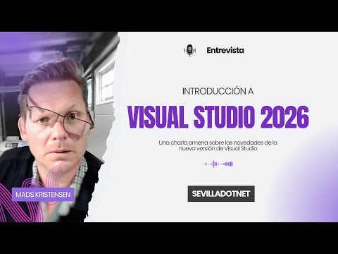Visual Studio 2026: Interview with Mads Kristensen (Spanish Voices with AI)