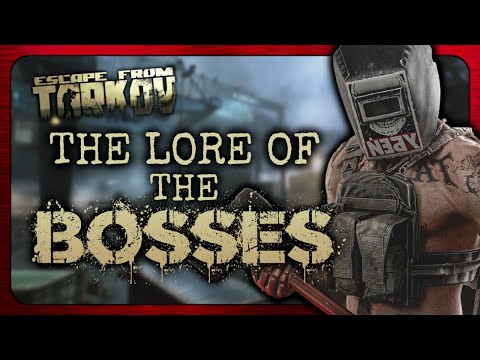 The Lore of EVERY BOSS in Escape From Tarkov | Escape From Tarkov Lore