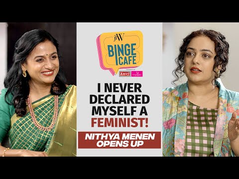 I Never Declared Myself A Feminist! #nithyamenen opens upЁЯФе #kadhalikkaneramillai #jfwbingecafe