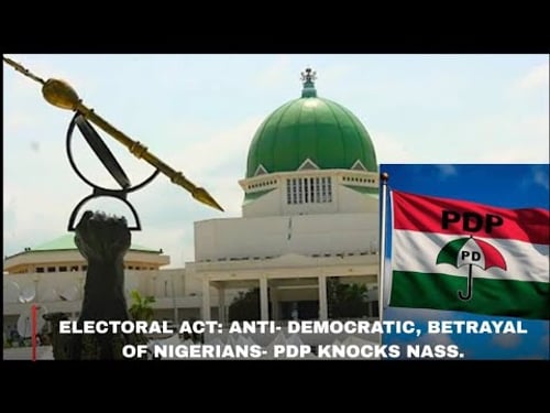 ELECTORAL ACT: ANTI-DEMOCRATIC, BETRAYAL OF NIGERIANS, PDP KNOCKS NASS - DAYBREAKLIVE