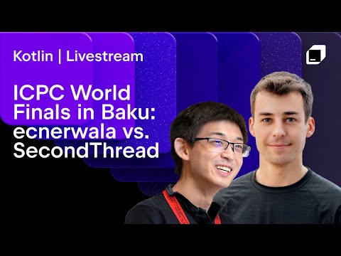 ICPC World Finals Baku: ecnerwala vs SecondThread