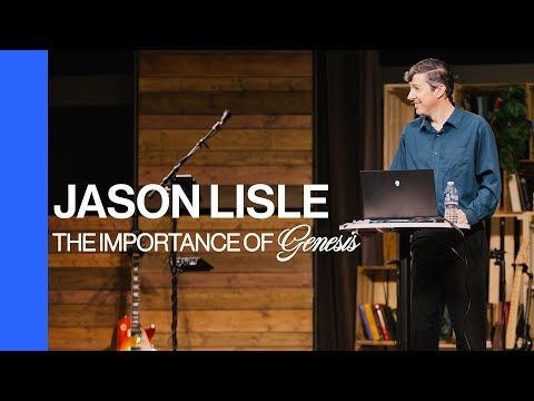 The Importance of Genesis | Jason Lisle