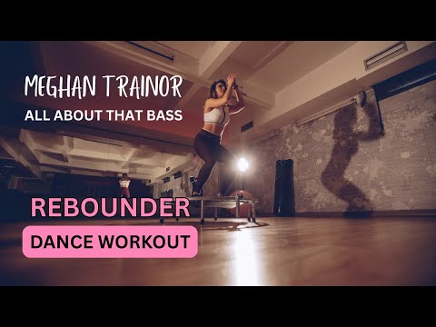 💃 Rebounding for Weightloss - All About That Bass By Meghan Trainor I FULL BODY DANCE CARDIO WORKOUT