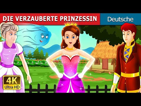 DIE VERZAUBERTE PRINZESSIN | The Enchanted Princess | @GermanFairyTales