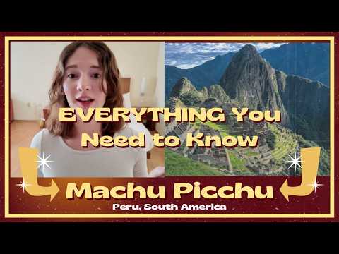 Everything You Need to Know Before Your Trip To Machu Picchu