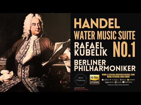 Handel: Water Music Suite No. 1 / Remastered (Ct.rc.: Rafael Kubelík, Berliner Philharmoniker)
