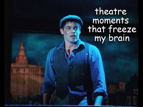 musical theatre moments that freeze my brain