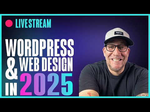 WordPress & Web Design in 2025 (Early Predictions 🔮)