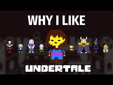 Why I Like Undertale