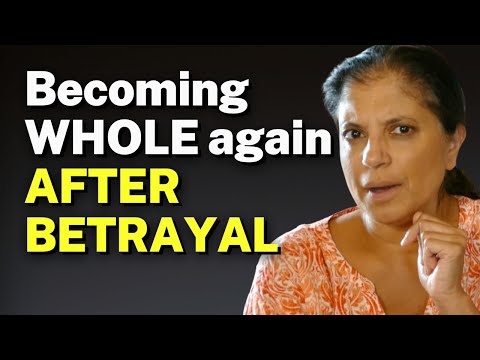 Becoming WHOLE again AFTER BETRAYAL