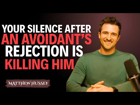 Your Silence After an Avoidant’s Rejection Is KILLING Him || Matthew Hussey || Avoidants_Tips