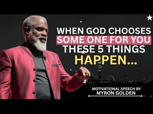 When God Chooses SOMEONE For You, These 5 Things HAPPEN | BY MYRON GOLDEN