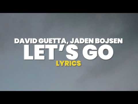 Jaden Bojsen & David Guetta - Let's Go (Lyrics)