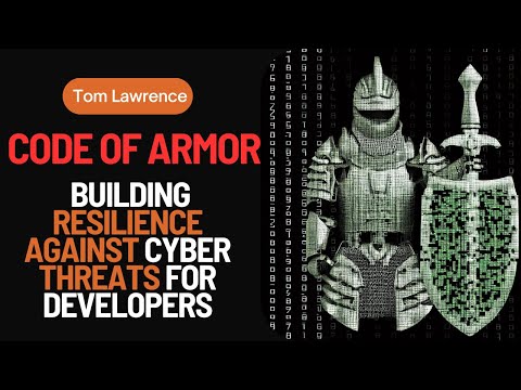 Code of Armor Presentation: Building Resilience Against Cyber Threats for Developers