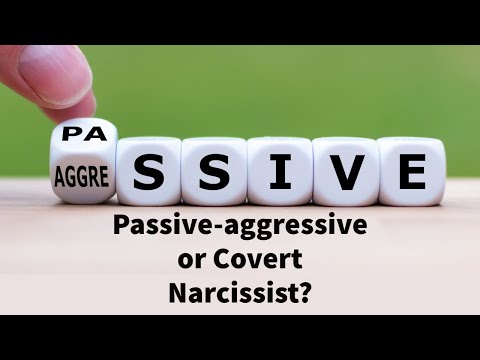 Passive-aggressive or Covert Narcissist?