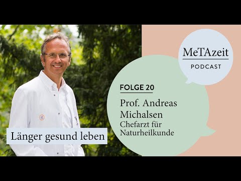 MeTAzeit Podcast - Folge 20 - Prof. Andreas Michalsen | Länger gesund leben