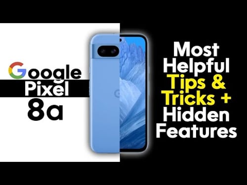 Google Pixel 8a Tips and Tricks Hidden Features
