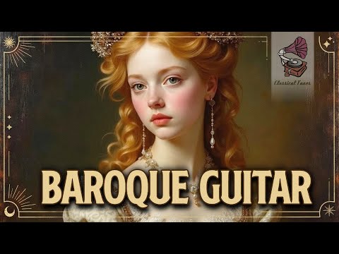 Baroque Guitar | The Heart Of The Baroque Music