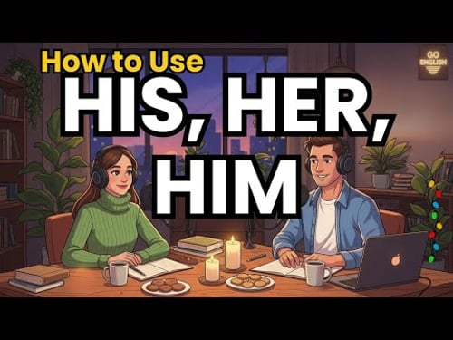 Learn English with Real Conversations Podcast | How to Use HIS, HER, HIM in English