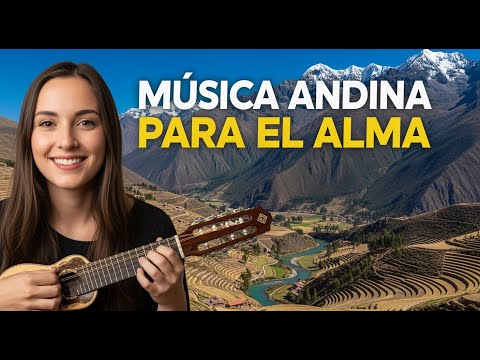 🌄 Música Andina Instrumental | Paz Profunda para el Alma 🌿