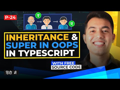 #24: Inheritance in TypeScript in Hindi | Extends & Super Keyword with Real Life Example