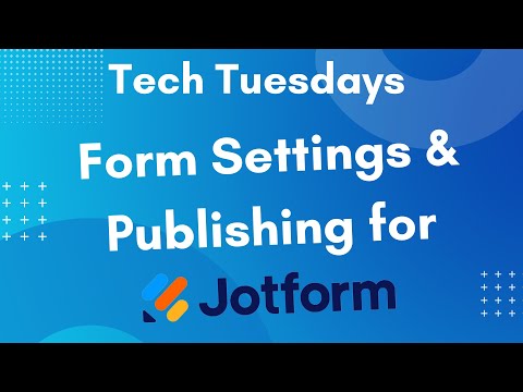 Form Settings and Publishing for Jotform