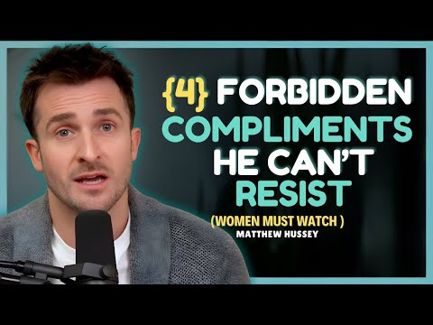 Top 4 “Forbidden” Compliments That Make Men Desire You Instantly || Matthew Hussey || DAting Advice