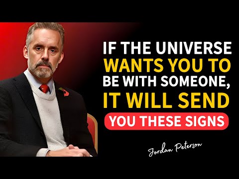 If the Universe Wants You to Be with Someone, It Will Send You These Signs | Jordan Peterson