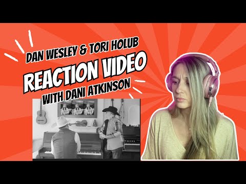 DONT FENCE ME IN - DAN WESLEY & TORI HOLUB - REACTION VIDEO