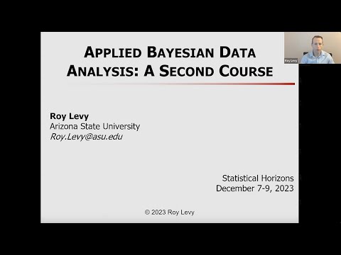 Bayesian Data Analysis: Methods in Advanced Models with Roy Levy