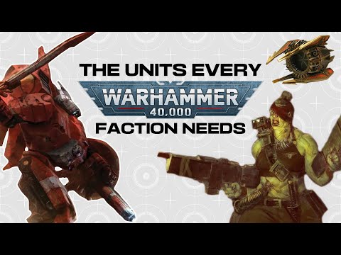 The Units EVERY 40K Faction Needs - From Combat T'au to Chaos Drop Pods