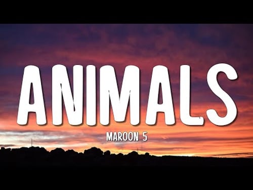 Maroon 5 - Animals (Lyrics)