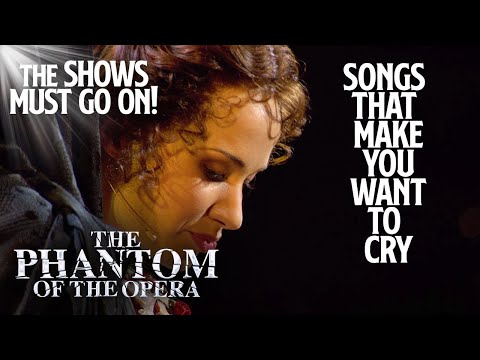 Songs For When You Need a Good Cry 🦇 | The Phantom of the Opera