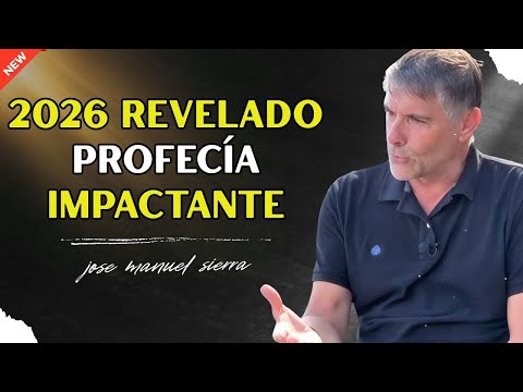La profecía de Dios sobre el 2026 te hará temblar - Pastor José Manuel SIerra