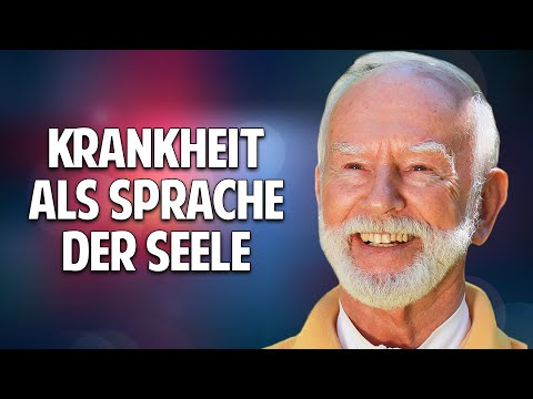 Krankheit als Sprache der Seele: Ursache von Krankheit & wie funktioniert Heilung - Kurt Tepperwein