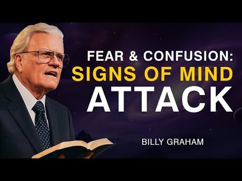 Fear, Confusion, Exhaustion? Important Signs of Spiritual Attack on Your Mind | Billy Graham