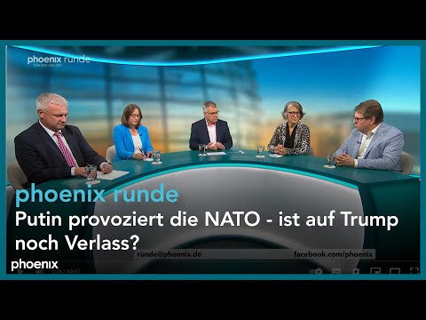 phoenix runde: Putin provoziert die NATO - ist auf Trump noch Verlass?