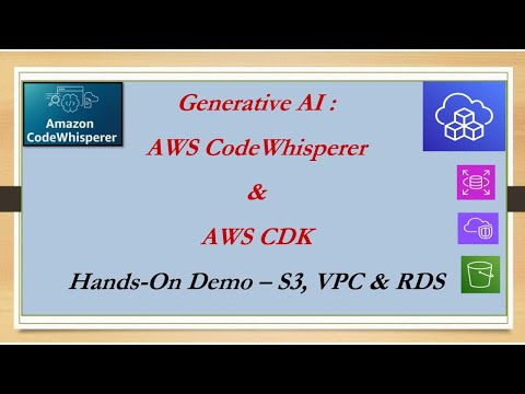 Generative AI - AWS CodeWhisperer and AWS CDK - Hand On Demo. Build AWS S3, VPC and RDS.