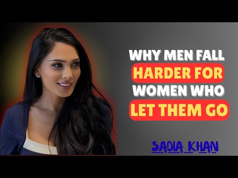 Why Men Fall Harder for Women Who Let Them Go || MALE PSYCHOLOGY || SADIA KHAN