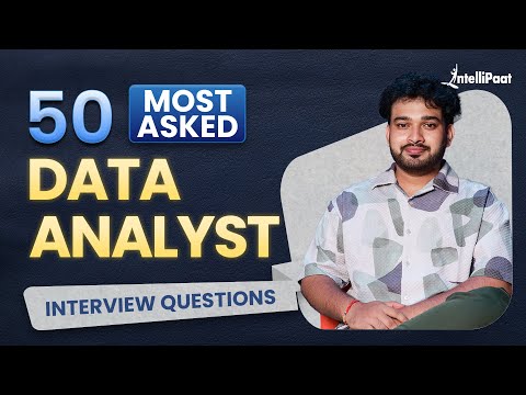 Data Analyst Interview Questions And Answers | Top 50 Data Analyst Interview Questions | Intellipaat