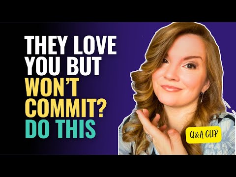 What To Do When A Man You Love Won't Commit