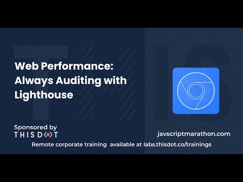 Web Performance: Always Auditing with Lighthouse - JavaScript Marathon