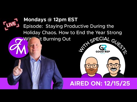 Avoid The Holiday Burnout!! | Good Rep Media Live on Joey Matterhorn! Ep. 22 | 12/15/25