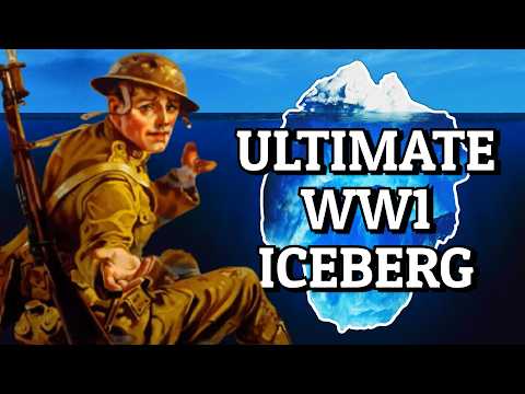 The Ultimate World War 1 Iceberg Explained - Deepest Tiers