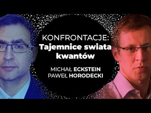 Konfrontacje: Świat kwantów i grawitacji. Paweł Horodecki, Michał Eckstein, Tomasz Miller