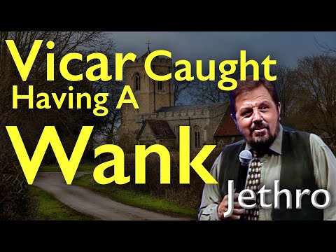 Jethro Vicar Caught Having A Wank 💦 Tommy Tank 🤣 You Much Watch To The End..!😂