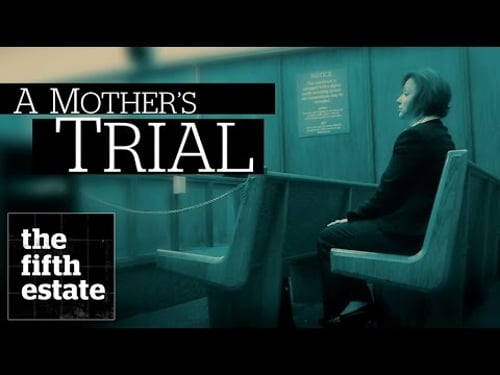 A Mother's Trial - the fifth estate