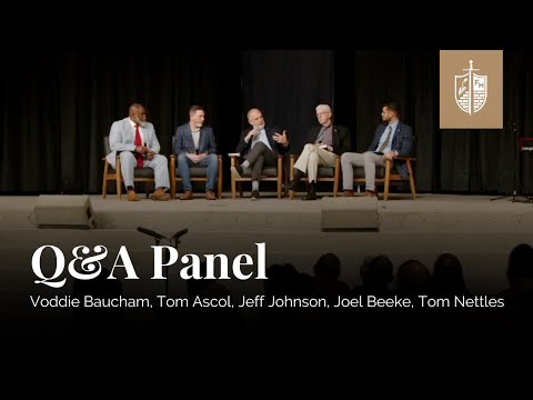 Q&A Panel Discussion | Voddie Baucham, Tom Ascol, Jeff Johnson, Tom Nettles